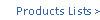 Products Lists >